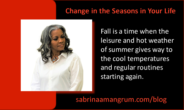 Change in the Seasons in Your Life